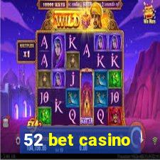 52 bet casino